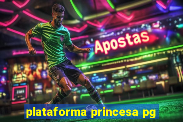 plataforma princesa pg